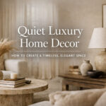 Quiet Luxury Home Decor